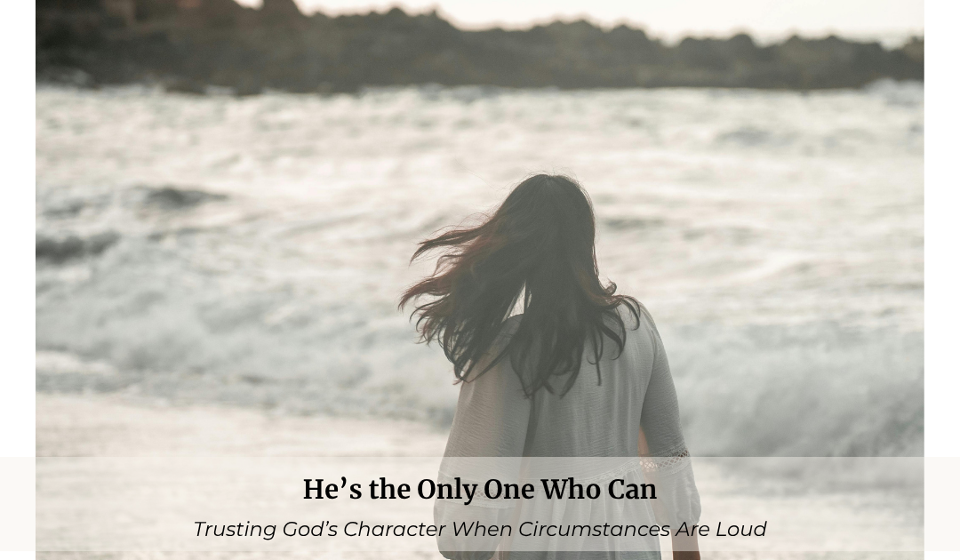 He’s the Only One Who Can